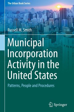 Municipal Incorporation Activity in the United States - Smith, Russell M.