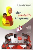 an ihren Früchten / der verstellte Ursprung