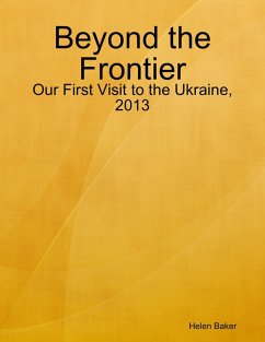 Cover Beyond the Frontier - Our First Visit to the Ukraine, 2013 (eBook, ePUB)