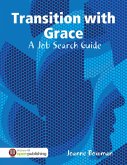 Transition with Grace: A Job Search Guide (eBook, ePUB)