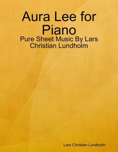 Cover Aura Lee for Piano - Pure Sheet Music By Lars Christian Lundholm (eBook, ePUB)