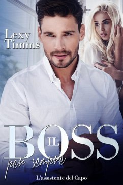 Il Boss per sempre (eBook, ePUB) - Lexy Timms