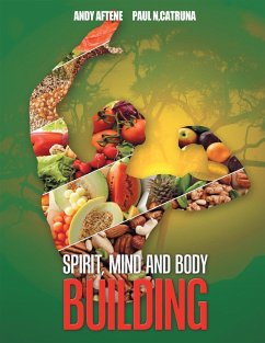 Spirit, Mind and Body Building (eBook, ePUB) - Aftene, Andy; Catruna, Paul N.