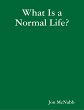 What Is a Normal Life (eBook, ePUB) - Bild 1