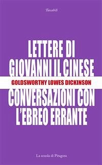 Lettere di Giovanni il cinese e Conversazioni con l'Ebreo errante (eBook, PDF) - Lowes Dickinson, Goldsworthy