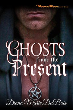 Ghosts from the Present (A Voodoo Vows Short Story) (eBook, ePUB) - DuBois, Diana Marie