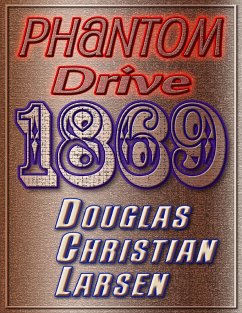 Phantom Drive 1869 (eBook, ePUB) - Larsen, Douglas Christian