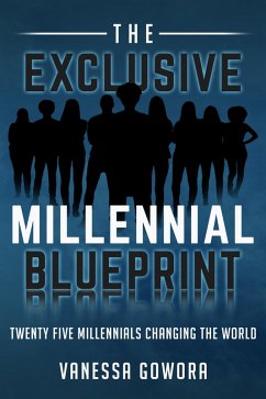 The Exclusive Millennial Blueprint (eBook, ePUB) - Gowora, Vanessa