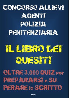 Concorso allievi agenti polizia penitenziaria - IL LIBRO DEI QUESITI (eBook, ePUB) - vari, Autori