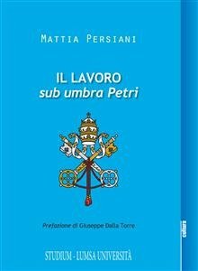 Il lavoro sub umbra Petri (eBook, ePUB) - Persiani, Mattia