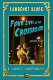Four Lives at the Crossroads (The Classic Crime Library, #19) (eBook, ePUB)