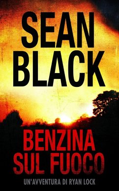 Benzina sul fuoco : Serie di Ryan Lock vol. 6 (eBook, ePUB) - Black, Sean
