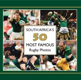 South Africa's 50 Most Famous Rugby Photos (eBook, PDF) South Africa's 50 Most Famous Rugby Photos (eBook, PDF)