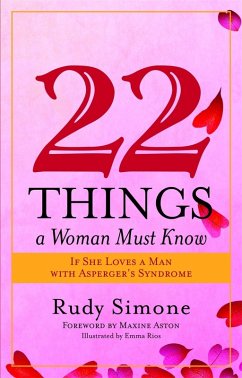 22 Things a Woman Must Know If She Loves a Man with Asperger's Syndrome (eBook, ePUB) - Simone, Rudy