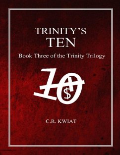 Trinity's Ten: Book Three of the Trinity Trilogy (eBook, ePUB) - Kwiat, C. R.