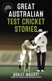 Great Australian Test Cricket Stories (eBook, ePUB)