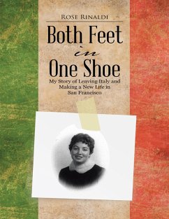 Both Feet In One Shoe: My Story of Leaving Italy and and Making a New Life In San Francisco (eBook, ePUB) - Rinaldi, Rose