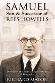 Samuel, Son and Successor of Rees Howells: Director of the Bible College of Wales - A Biography (eBook, ePUB) Samuel, Son and Successor of Rees Howells: Director of the Bible College of Wales - A Biography (eBook, ePUB)