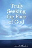 Truly Seeking the Face of God (eBook, ePUB)