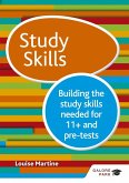 Study Skills 11+: Building the study skills needed for 11+ and pre-tests (eBook, ePUB) Study Skills 11+: Building the study skills needed for 11+ and pre-tests (eBook, ePUB)