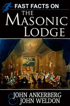 Fast Facts on the Masonic Lodge (eBook, ePUB) - Ankerberg, John; Weldon, John G.