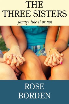 Cover The Three Sisters - Family Like It Or Not (eBook, ePUB)