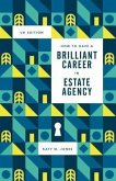 How to have a Brilliant Career in Estate Agency (eBook, ePUB) How to have a Brilliant Career in Estate Agency (eBook, ePUB)