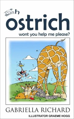 Oh ostrich won't you help me please? (eBook, ePUB) - Richard, Gabiella