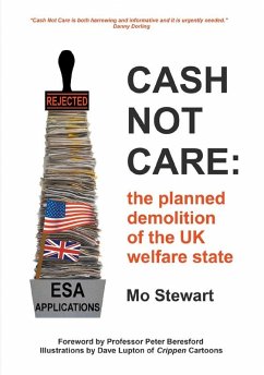 Cash Not Care: the planned demolition of the UK welfare state (eBook, ePUB)