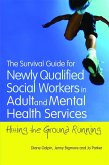The Survival Guide for Newly Qualified Social Workers in Adult and Mental Health Services (eBook, ePUB)