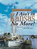 I Ain't In Kansas No More!: This Can't Be God.... It Feels Too Real !! (eBook, ePUB)