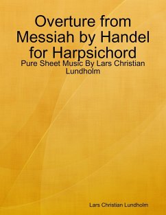 Cover Overture from Messiah by Handel for Harpsichord - Pure Sheet Music By Lars Christian Lundholm (eBook, ePUB)