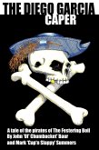 The Diego Garcia Caper: A Tale of the Pirates of the Festering Boil (eBook, ePUB)
