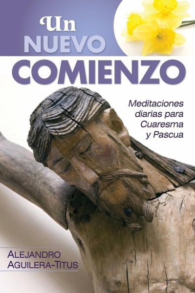 Un Nuevo Comienzo Aguilera Cuaresma 2010 (eBook, ePUB)