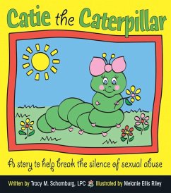 Catie the Caterpillar (eBook, ePUB) - Schamburg Tracy M.