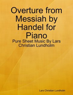 Cover Overture from Messiah by Handel for Piano - Pure Sheet Music By Lars Christian Lundholm (eBook, ePUB)
