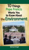 10 Things Pope Francis Wants You to Know About the Environment (eBook, ePUB)