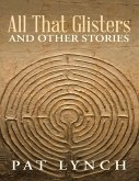 All That Glisters and Other Stories (eBook, ePUB) All That Glisters and Other Stories (eBook, ePUB)