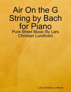 Cover Air On the G String by Bach for Piano - Pure Sheet Music By Lars Christian Lundholm (eBook, ePUB)