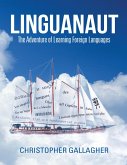 Linguanaut: The Adventure of Learning Foreign Languages (eBook, ePUB)