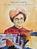 A Life Interrupted: Jo Ann Howard Pritchett Memoir (eBook, ePUB)