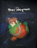 Planet Pomegranate: Dispatches from the Garden and Life (eBook, ePUB)