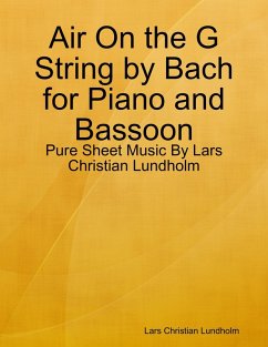 Cover Air On the G String by Bach for Piano and Bassoon - Pure Sheet Music By Lars Christian Lundholm (eBook, ePUB)