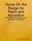 Home On the Range for Piano and Accordion - Pure Sheet Music By Lars Christian Lundholm (eBook, ePUB)