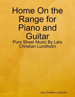 Home On the Range for Piano and Guitar - Pure Sheet Music By Lars Christian Lundholm (eBook, ePUB) - Lundholm, Lars Christian