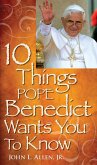 10 Things Pope Benedict Wants You To Know (eBook, ePUB)