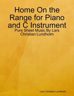 Cover Home On the Range for Piano and C Instrument - Pure Sheet Music By Lars Christian Lundholm (eBook, ePUB)