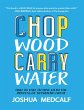 Chop Wood Carry Water: How to Fall In... - Bild 1