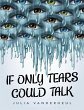 If Only Tears Could Talk (eBook, ePUB) - Bild 1