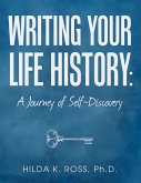 Writing Your Life History: A Journey of Self-discovery (eBook, ePUB)